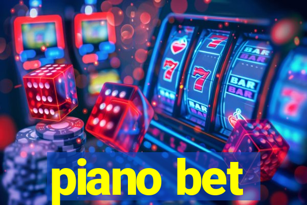 piano bet